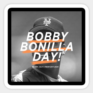 Bobby Bonilla DAY EVERY JULY 1 FROM 2011-2035 Sticker